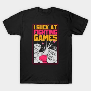 Gamer - I Suck At Fighting Games T-Shirt